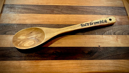 "Bout to stir some $h#t up" Premium Olivewood engraved spoon